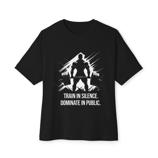 “Train in Silence. Dominate in Public” Oversized Gym Shirt – Mental Toughness Series for athletes | PeakFit Apparel